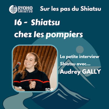 Sur les pas du Shiatsu – 16 : Shiatsu chez les pompiers