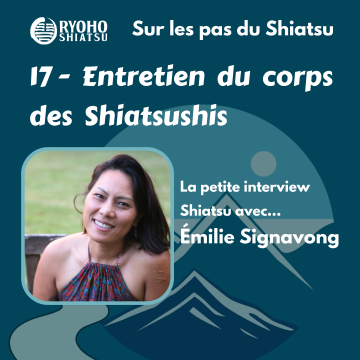 Sur les pas du Shiatsu – 17 : Entretien du corps des Shiatsushis